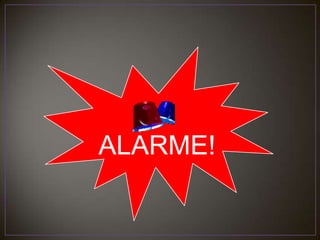 ALARME!
