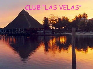 CLUB “LAS VELAS” 