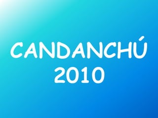 CANDANCHÚ 2010 