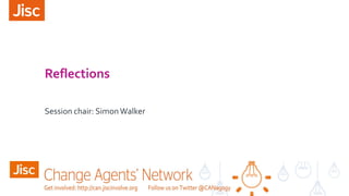 Reflections
Session chair: SimonWalker
 