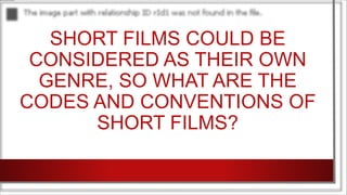 Codes and Conventions of short films | PPTX