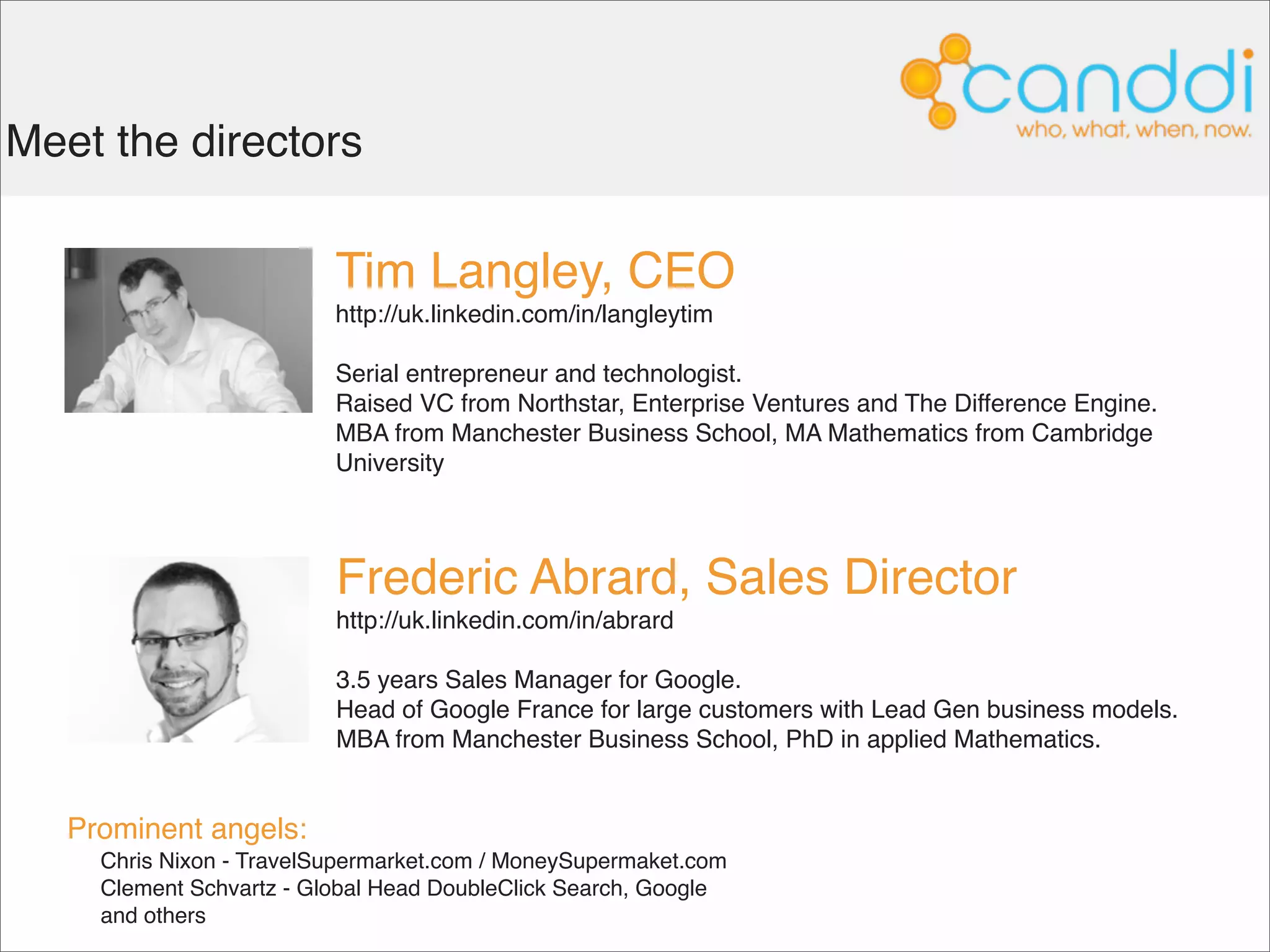 And our pricing is suited to all



CANDDi Insights

  Monthly Unique
                          1,000    5,000   10,000   50,000 100,000
  Visitors (up to)


  Monthly cost           £￡49 £￡99 £￡199 £￡299 £￡499
 