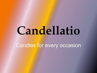 Candellatio Candles for every occasion 