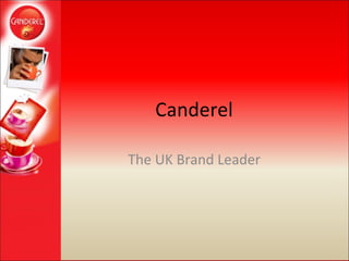 Canderel The UK Brand Leader 