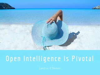 Open Intelligence is Pivotal