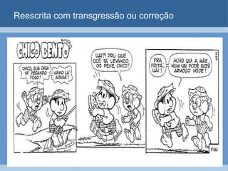 Reescrita com transgressão ou correção 