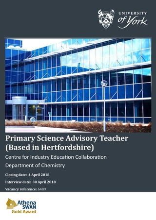 Primary Science Advisory Teacher
(Based in Hertfordshire)
Centre for Industry Education Collaboration
Department of Chemistry
Closing date: 4 April 2018
Interview date: 30 April 2018
Vacancy reference: 6489
 