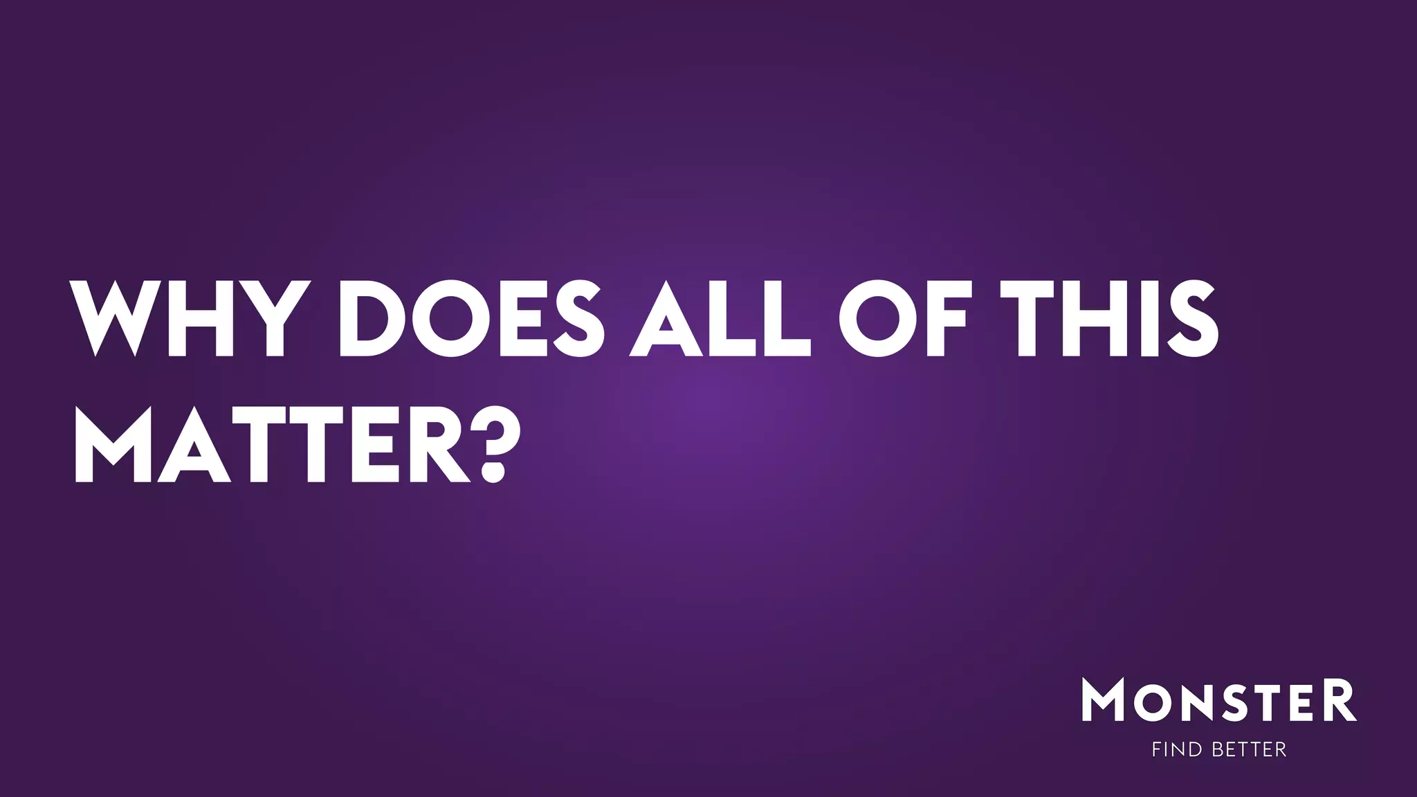 WHY DOES ALL OF THIS
MATTER?
 