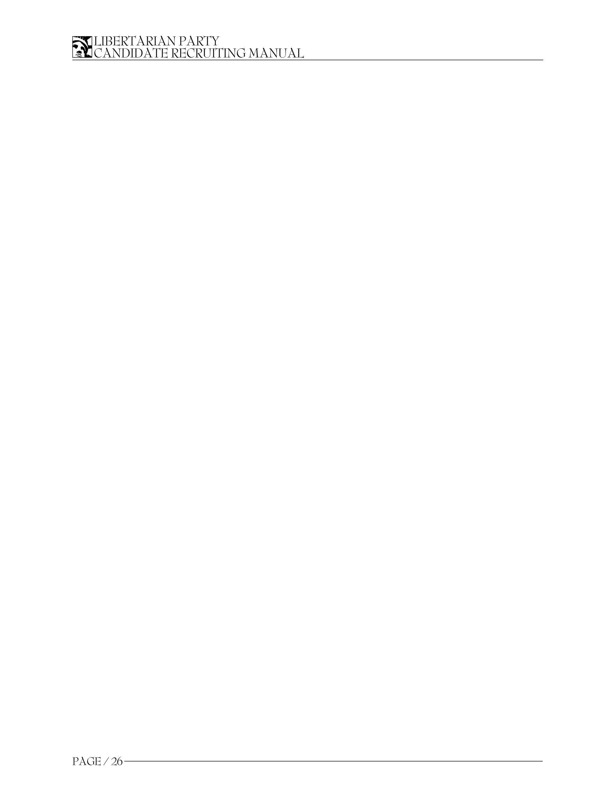 LIBERTARIAN PARTY
   CANDIDATE RECRUITING MANUAL




PAGE / 26
 