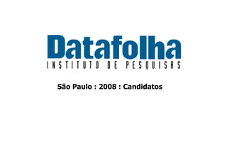 São Paulo : 2008 : Candidatos  