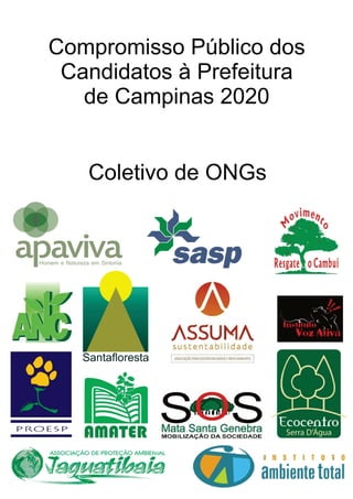 Compromisso Público dos
Candidatos à Prefeitura
de Campinas 2020
Coletivo de ONGs
 