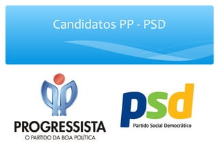 Candidatos PP - PSD
 