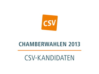 chamberwahlen 2013
CSV-kandidaten
 