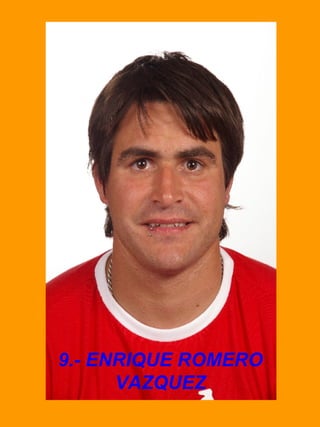9.- ENRIQUE ROMERO VAZQUEZ 