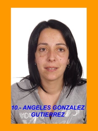 10.- ANGELES GONZALEZ GUTIERREZ 