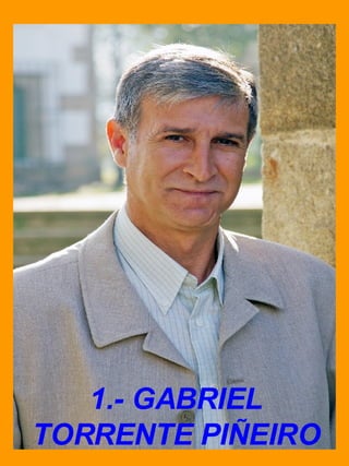 1.- GABRIEL TORRENTE PIÑEIRO 