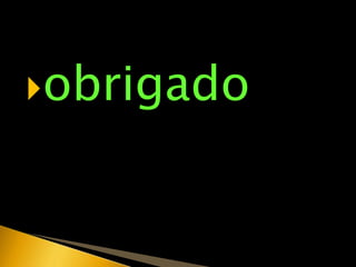 obrigado