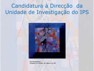 Candidatura à Direcção  da Unidade de Investigação do IPS José Manuel Soares,  Arlequim, Um “Mestiço” de Culturas. Col. IPS 1 