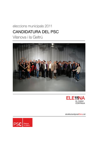 eleccions municipals 2011
CANDIDATURA DEL PSC
Vilanova i la Geltrú
 