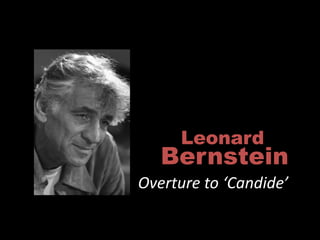 Leonard
   Bernstein
Overture to ‘Candide’
 