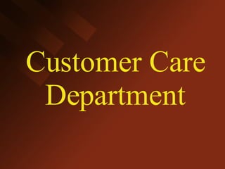 Customer Care Department 