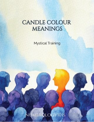 Mystical Training
CANDLE COLOUR
MEANINGS
numerology101s
 