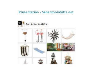 Presentation - SanantonioGifts.net
 
