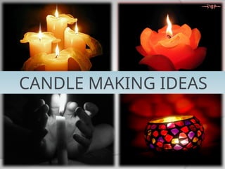 Candle MAking and candle designs ppt.pptx