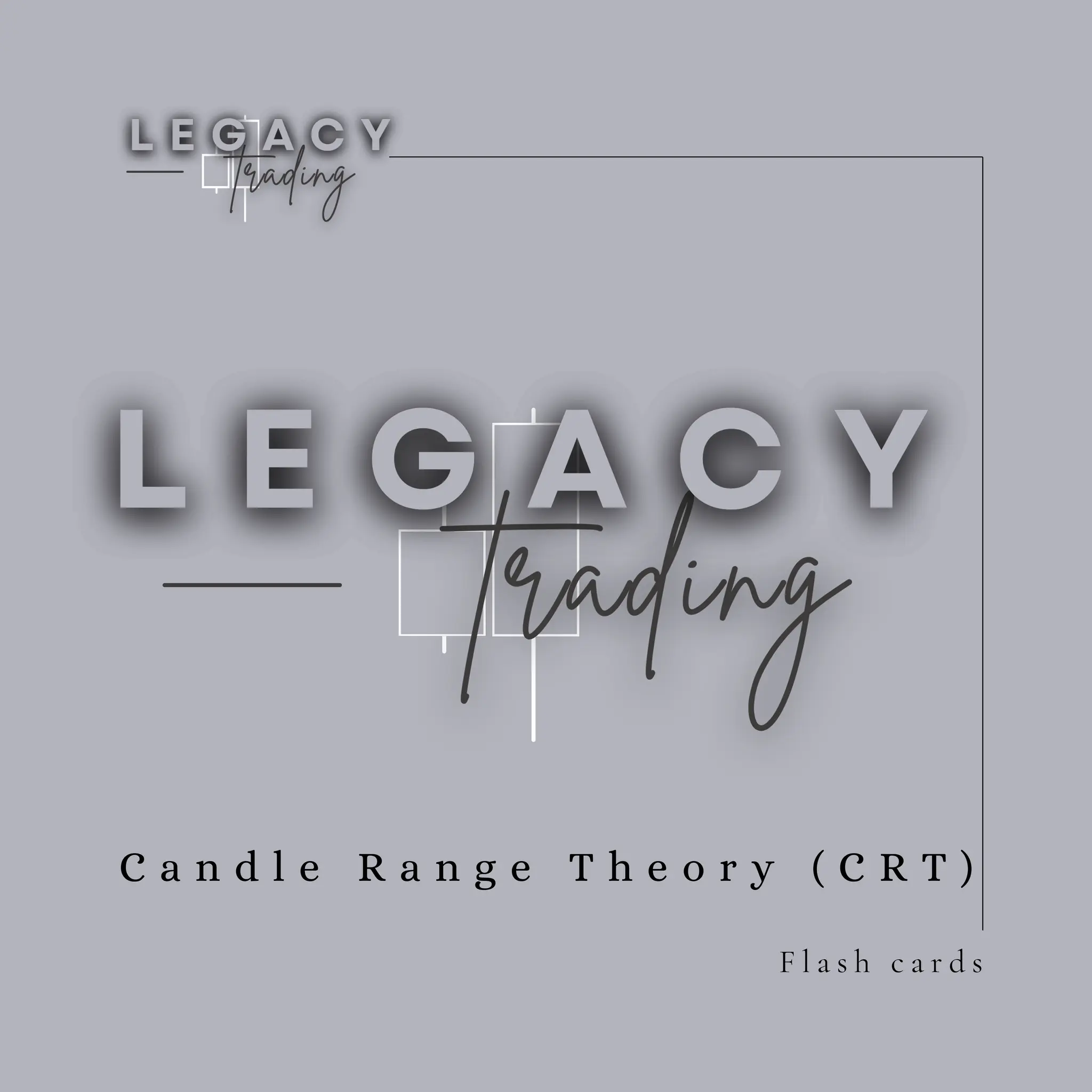 F l a s h c a r d s
C a n d l e R a n g e T h e o r y ( C R T )
 