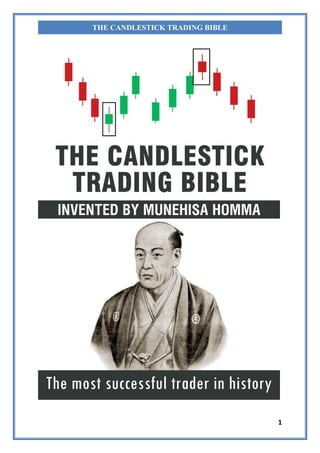 1
THE CANDLESTICK TRADING BIBLE
 