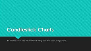 Candlestick Charts
Basic introduction into candlestick charting and their basic components.

 