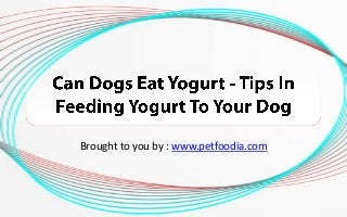 Brought to you by : www.petfoodia.com

 