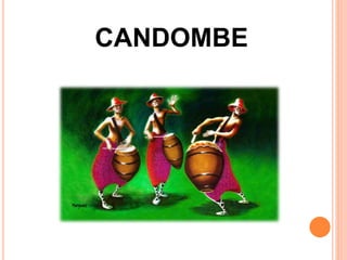 CANDOMBE
 