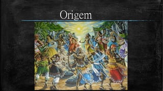 Origem
 