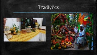 Tradições
 