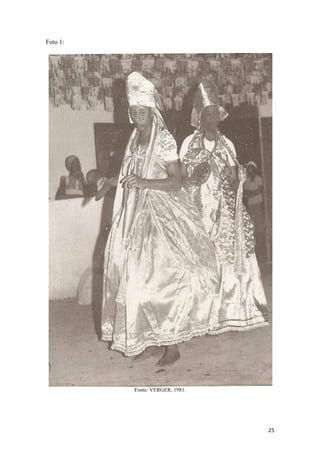 Foto 1:




          Fonte: VERGER, 1981.




                                 25
 