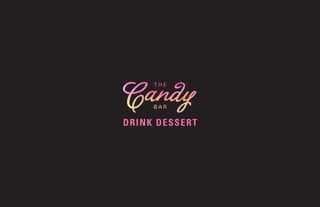 25
DRINK DESSERT
 
