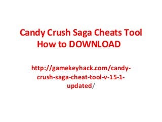 Candy Crush Saga Cheats Tool
How to DOWNLOAD
http://gamekeyhack.com/candycrush-saga-cheat-tool-v-15-1updated/

 