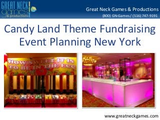 (800) GN-Games / (516) 747-9191
www.greatneckgames.com
Great Neck Games & Productions
Candy Land Theme Fundraising
Event Planning New York
 