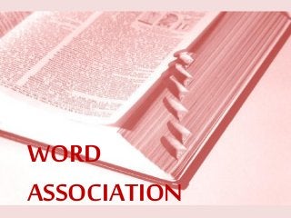 WORD
ASSOCIATION
 