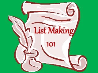 List Making
101
 