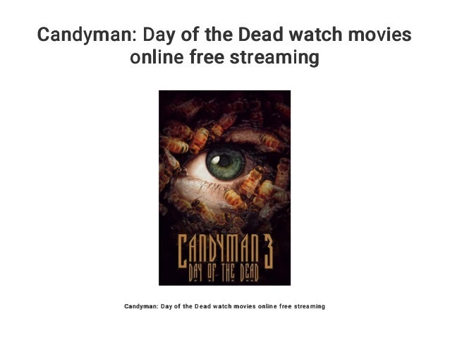 Streaming Day Of The Dead Candyman: Day of the Dead watch movies online free streaming