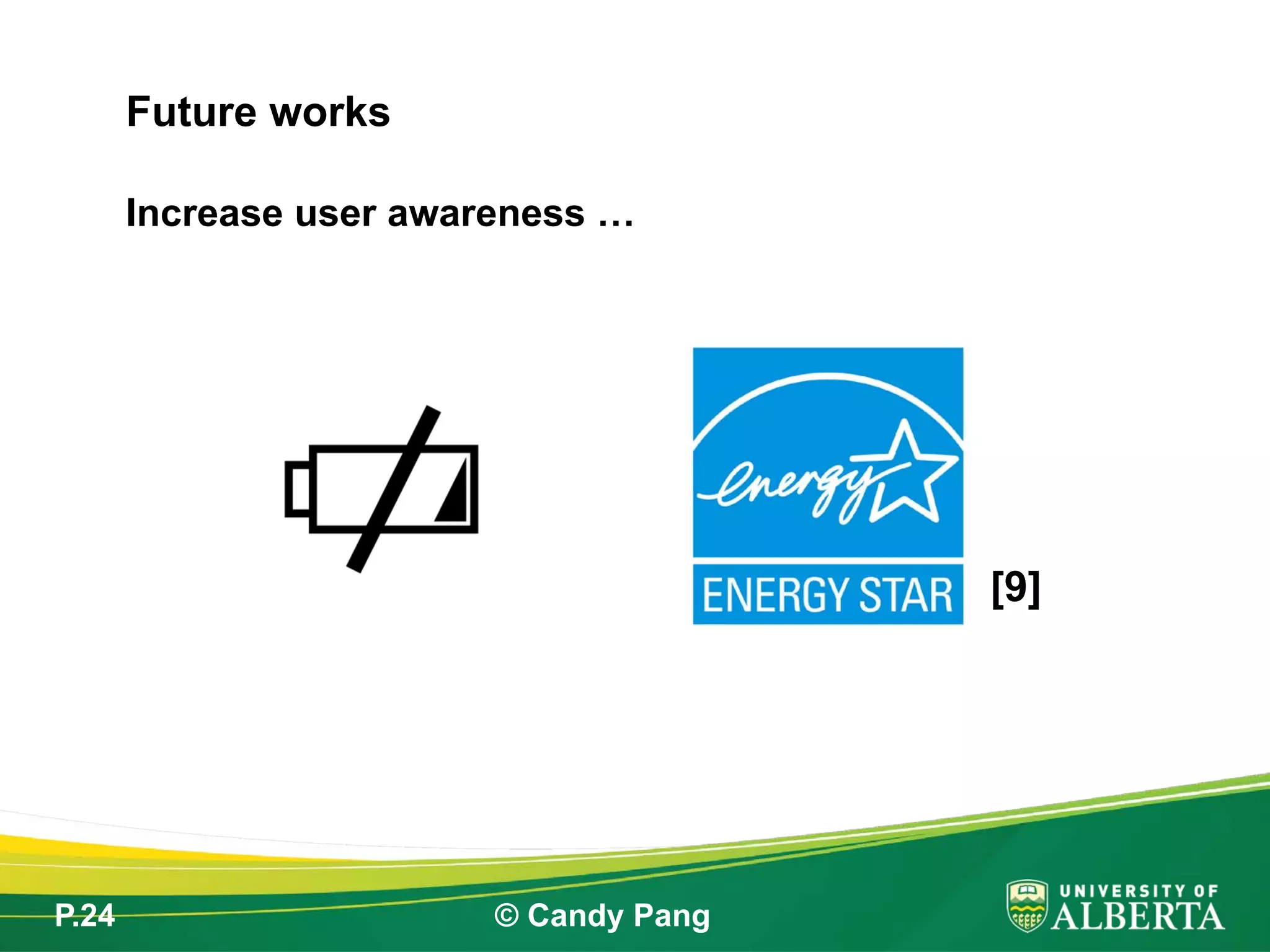 P.24 © Candy Pang
Increase user awareness …
Future works
[9]
 