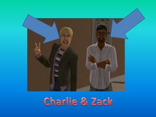 Charlie & Zack 