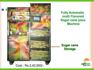 Sugar caneSugar cane
StorageStorage
Cost : Rs.2,42,000/-
 