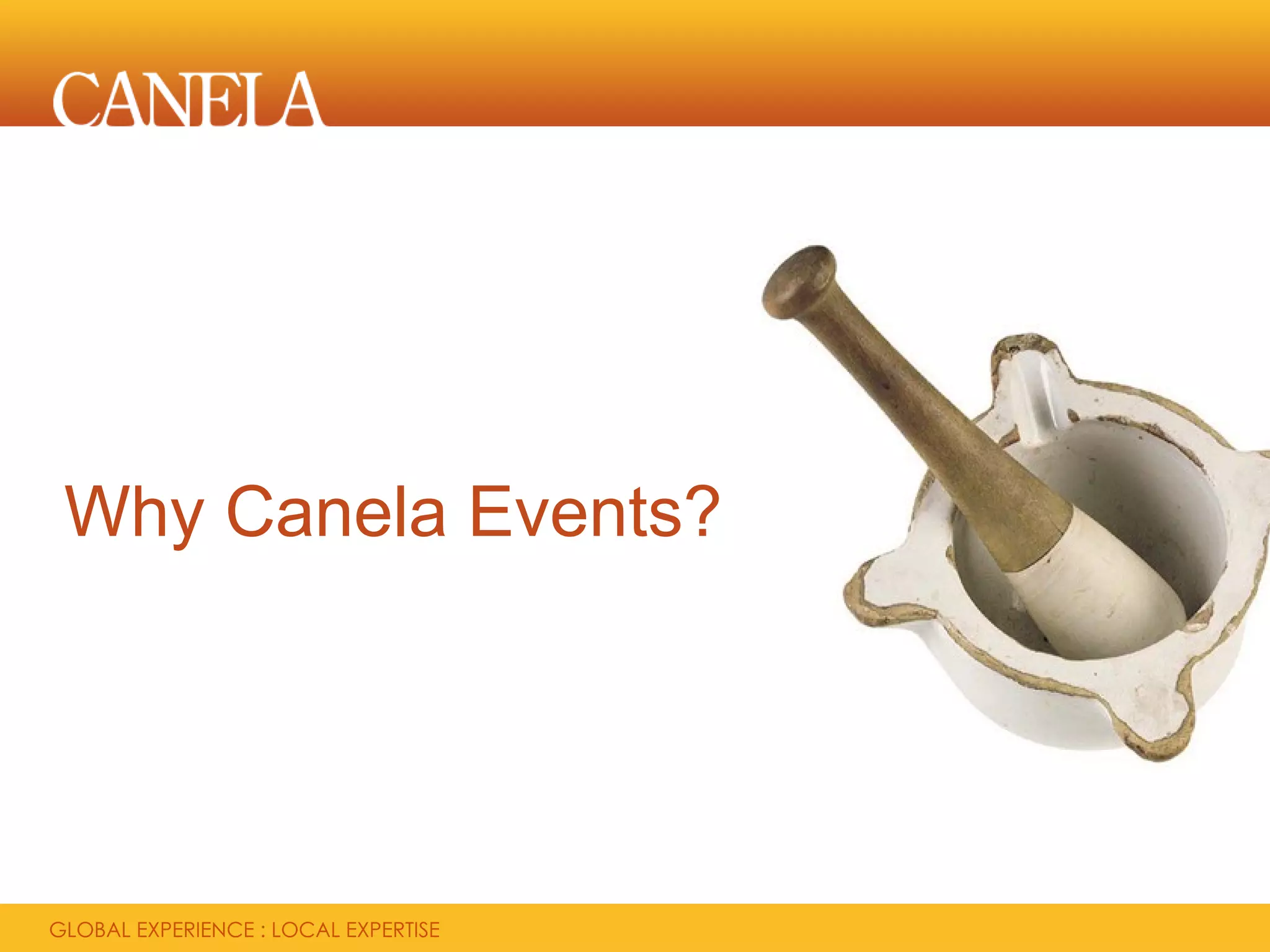 Why Canela Events?
 