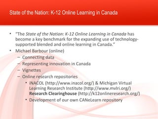 State of the Nation: K-12 Online Learning in Canada 
• “The State of the Nation: K-12 Online Learning in Canada has 
becom...