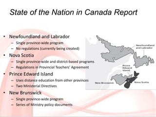 • Newfoundland and Labrador
– Single province-wide program
– No regulations (currently being created)
• Nova Scotia
– Sing...