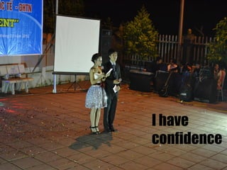 I have
confidence
 
