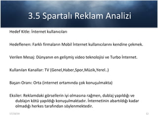 Conversion Reklam Caner şengül turkcell ve 3.5 spartalı reklam filmi analizi | PPT